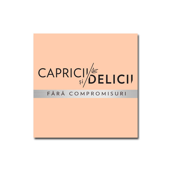CAPRICII SI DELICII